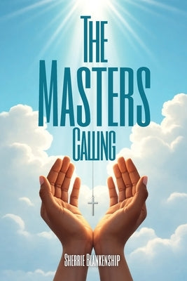 The Master's Calling by Blankenship, Sherrie