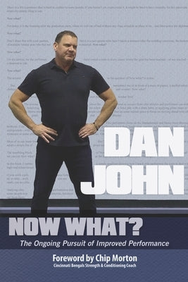 Now What?: The Ongoing Pursuit of Improved Performance by Morton, Chip