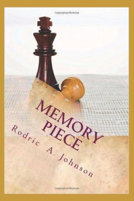 Memory Piece: Life by Johnson, Rodric Anthony