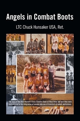 Angels in Combat Boots by Hunsaker USA Ret, Ltc Chuck