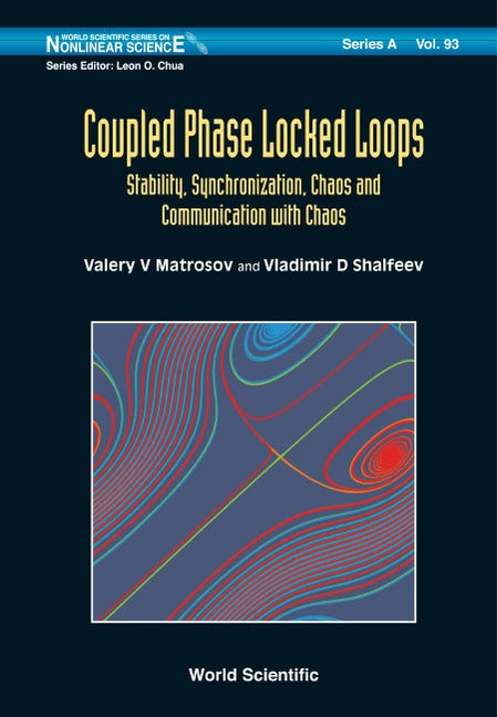 Coupled Phase-Locked Loops: Stability, Synchronization, Chaos and Communication with Chaos by Matrosov, Valery V.