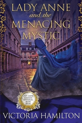 Lady Anne and the Menacing Mystic by Hamilton, Victoria
