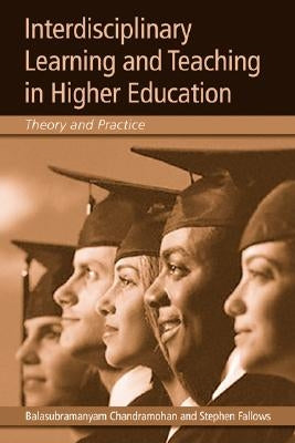 Interdisciplinary Learning and Teaching in Higher Education: Theory and Practice by Chandramohan, Balasubramanyam