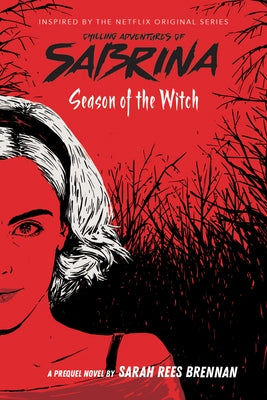 Season of the Witch (the Chilling Adventures of Sabrina, Book 1): Volume 1 by Brennan, Sarah Rees