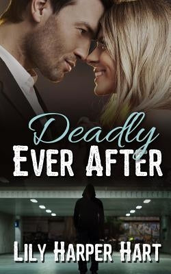 Deadly Ever After by Hart, Lily Harper