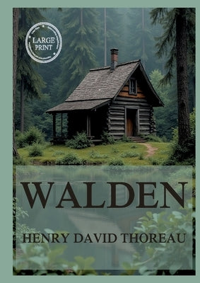 Walden: Large Print Edition for a better reading experience by Thoreau, Henry David