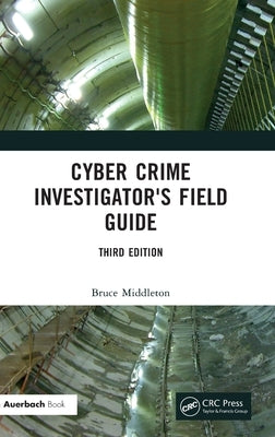 Cyber Crime Investigator's Field Guide by Middleton, Bruce