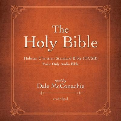 The Holy Bible: Holman Christian Standard Bible (Hcsb) by McConachie, Dale