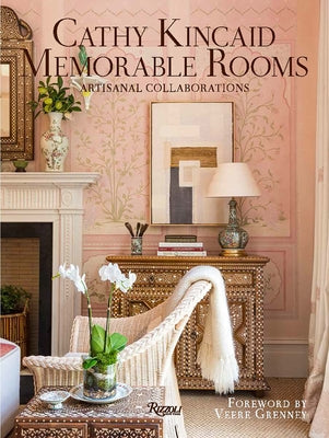 Cathy Kincaid Memorable Rooms: Artisanal Collaborations by Kincaid, Cathy