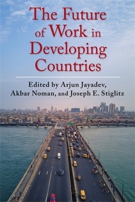 The Future of Work in Developing Countries by Noman, Akbar