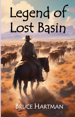 Legend of Lost Basin by Hartman, Bruce