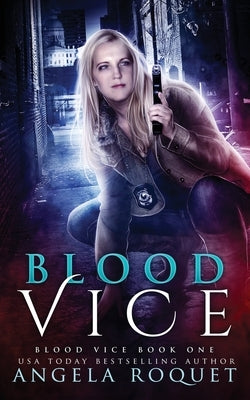 Blood Vice by Roquet, Angela