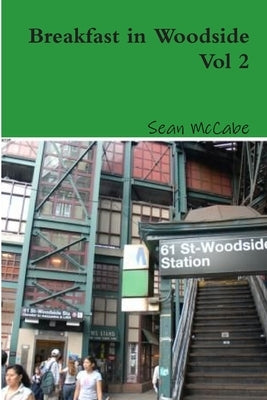 Breakfast in Woodside Vol 2 by McCabe, Sean