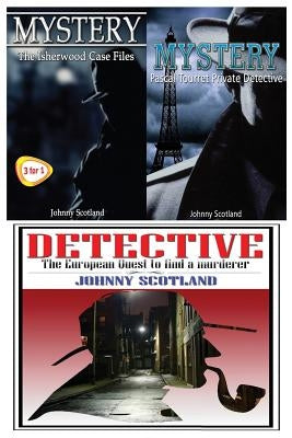 Mystery & Detective: The Isherwood Case Files & Pascal Tourret - Private Detective & the European Quest to Find a Murderer by Scotland, Johnny