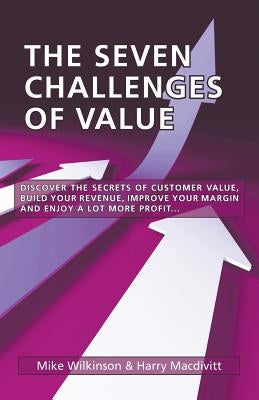 The Seven Challenges of Value by Wilkinson, Mike