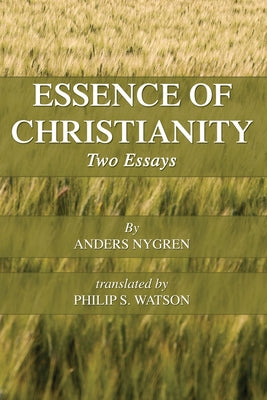 Essence of Christianity by Nygren, Anders