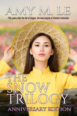 The Snow Trilogy: Anniversary Edition by Le, Amy M.