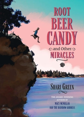 Root Beer Candy and Other Miracles by Green, Shari