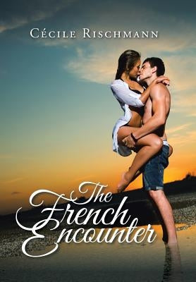 The French Encounter by Rischmann, Cécile