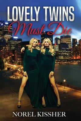 Lovely Twins Must Die by Kissher, Norel