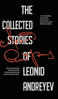 The Collected Stories of Leonid Andreyev by Andreyev, Leonid