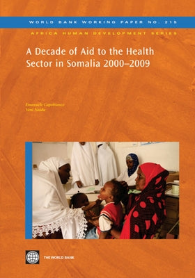 A Decade of Aid to the Health Sector in Somalia 2000-2009 by Capobianco, Emanuele
