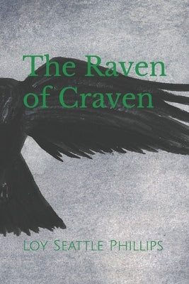 The Raven of Craven by Phillips, Loy Seattle