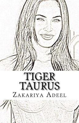 Tiger Taurus: The Combined Astrology Series by Adeel, Zakariya