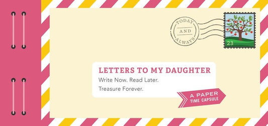 Letters to My Daughter: Write Now. Read Later. Treasure Forever. by Redmond, Lea