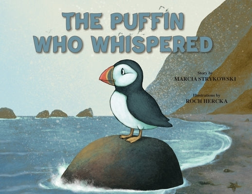 The Puffin Who Whispered by Strykowski, Marcia