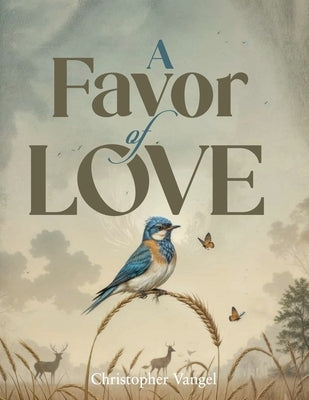 A Favor of Love by Vangel, Christopher