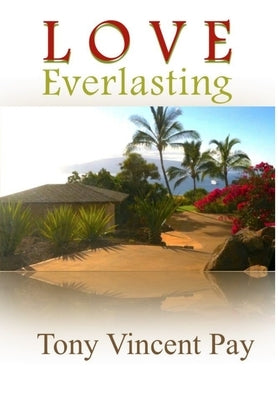Love Everlasting by Pay, Tony