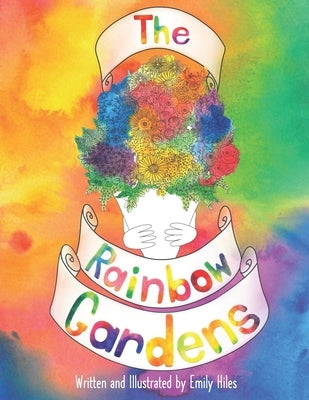 The Rainbow Gardens by Hiles, Emily