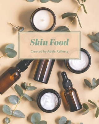 Skin Food by Rafferty, Adele