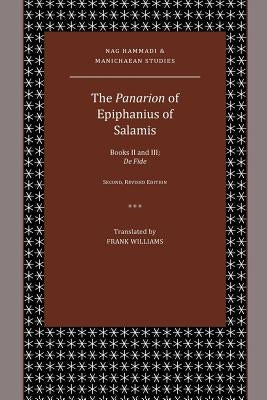 The Panarion of Epiphanius of Salamis: Books II and III; De Fide by Williams, Frank