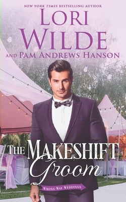 The Makeshift Groom by Hanson, Pam Andrews