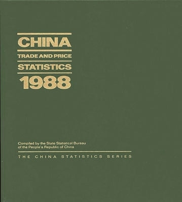 China Trade and Price Statistics 1988 by State Statistical Bureau of the People's