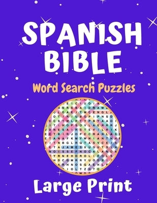 Spanish Bible Word Search Puzzle Large Print Book: Fun 50 Puzzles For All Ages Sopa De Letras De La Biblia by Bun, Karen J.
