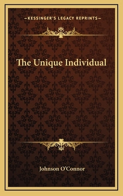 The Unique Individual by O'Connor, Johnson