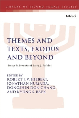 Themes and Texts, Exodus and Beyond by Hiebert, Robert J. V.