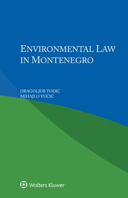 Environmental Law in Montenegro by Todic, Dragoljub
