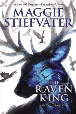 The Raven King (the Raven Cycle, Book 4): Volume 4 by Stiefvater, Maggie