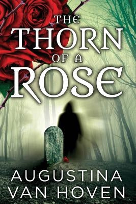 The Thorn of the Rose by Van Hoven, Augustina