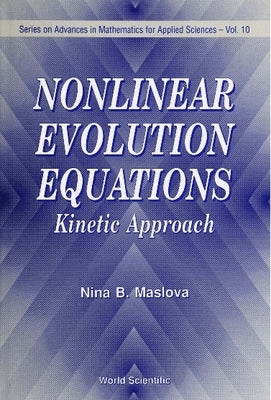 Nonlinear Evolution Equations: Kinetic Approach by Maslova, Niva B.