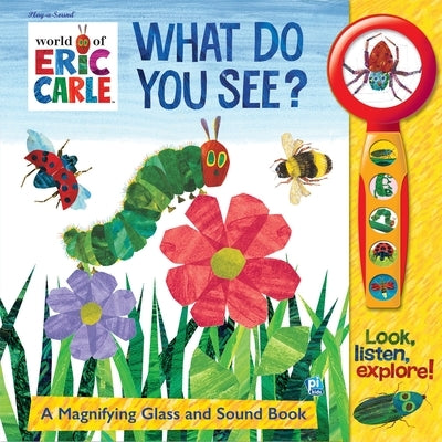 World of Eric Carle: What Do You See? a Magnifying Glass and Sound Book by Keast, Jennifer H.