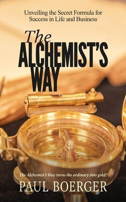 The Alchemist's Way by Boerger, Paul