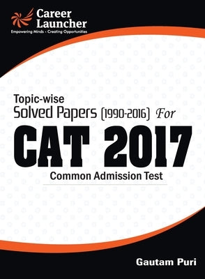 CAT 2017 -27 Topic-Wise & Year-Wise (Solved Papers 1990-2016) by Unknown