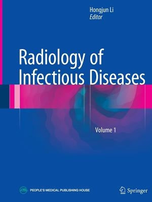 Radiology of Infectious Diseases, Volume 1 by Li, Hongjun