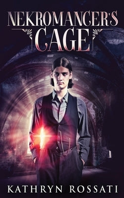 Nekromancer's Cage by Rossati, Kathryn