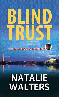 Blind Trust: The Snap Agency by Walters, Natalie
